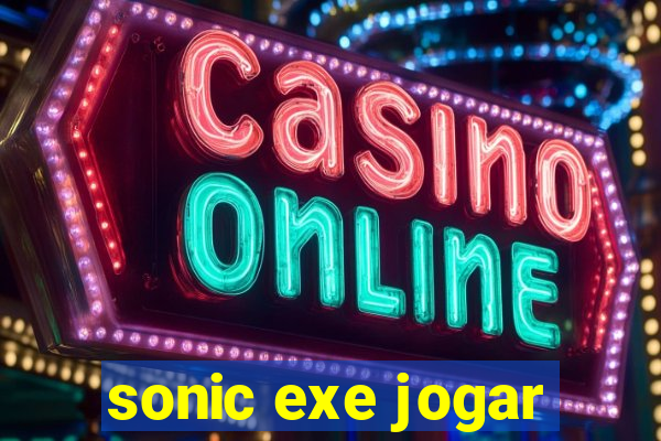 sonic exe jogar